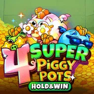 4 SUPER PIGGYPOTS: HOLD&WIN